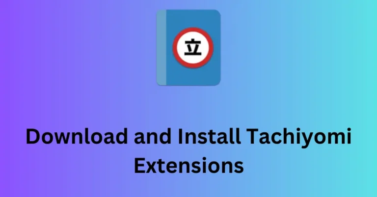 How to Download and Install Tachiyomi Extensions: A Step-by-Step Guide